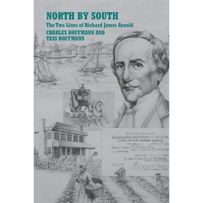 North by South: The Two Lives of Richard James Arnold - Paperback