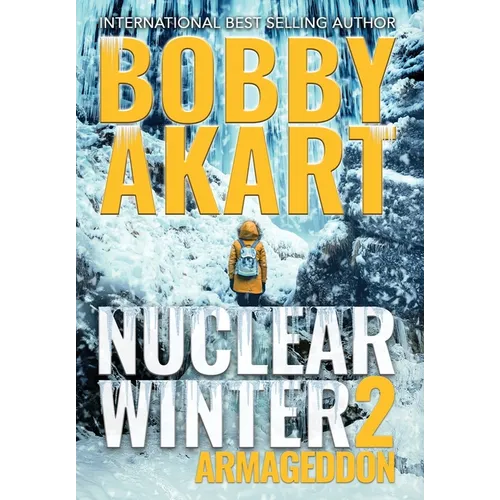 Nuclear Winter Armageddon: Post Apocalyptic Survival Thriller - Hardcover
