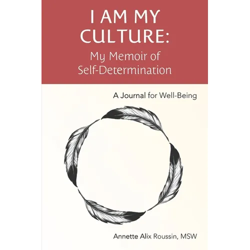 I Am My Culture: My Memoir of Self-Determination - Paperback