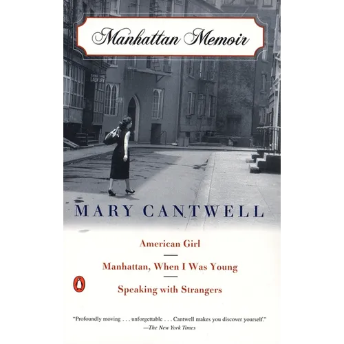 Manhattan Memoir: American Girl/Manhattan, When I Was Young/Speaking with Strangers - Paperback