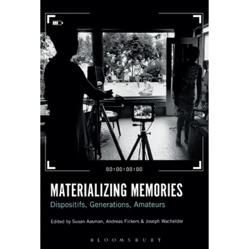 Materializing Memories: Dispositifs, Generations, Amateurs - Paperback