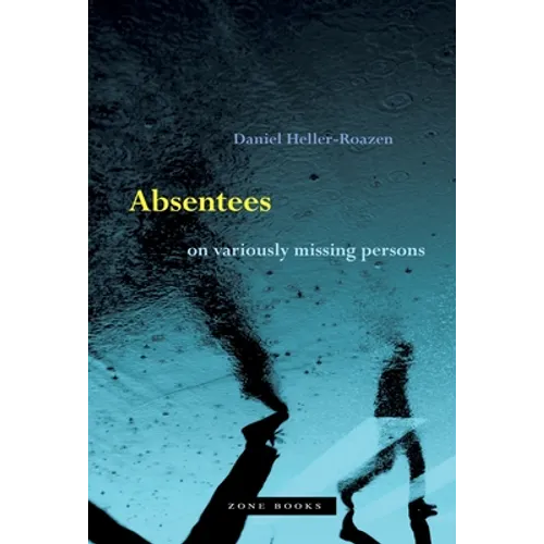 Absentees: On Variously Missing Persons - Hardcover