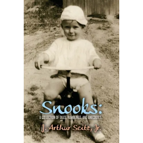 Snooks: A Collection of Tales, Ramblings, and Anecdotes... - Paperback