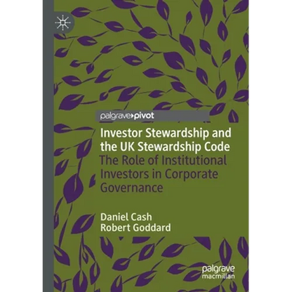 Investor Stewardship and the UK Stewardship Code: The Role of Institutional Investors in Corporate Governance - Paperback