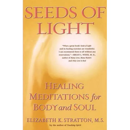 Seeds of Light: Healing Meditations for Body and Soul - Paperback