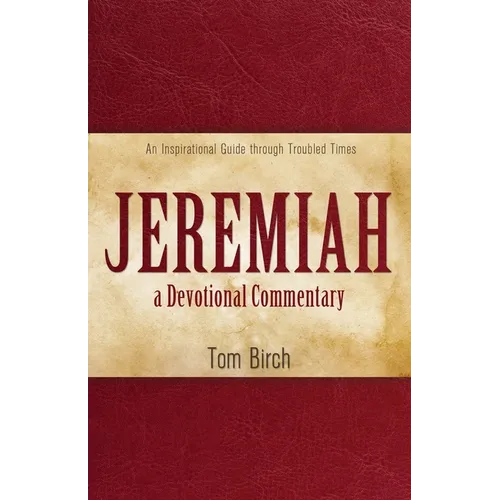Jeremiah, a Devotional Commentary: An Inspirational Guide through Troubled Times - Paperback