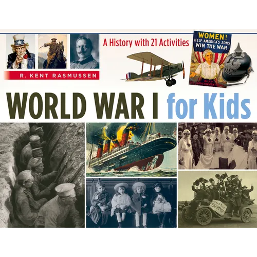 World War I for Kids: A History with 21 Activities Volume 50 - Paperback
