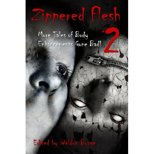 Zippered Flesh 2: More Tales of Body Enhancements Gone Bad! - Paperback