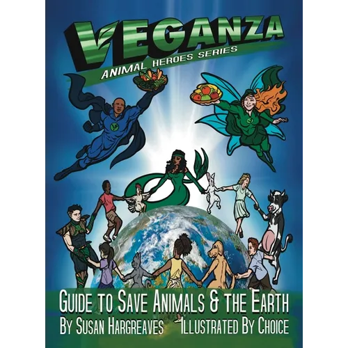 Veganza Animal Heroes Series - Guide to Save Animals & the Earth - Hardcover