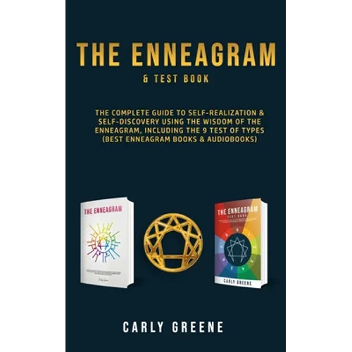 The Enneagram & Test Book: The Complete Guide to Self-Realization & Self-Discovery Using the Wisdom of the Enneagram, Including the 9 Test of Types (B - Paperback