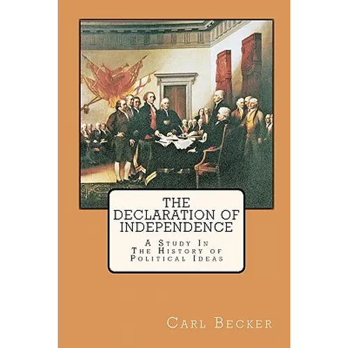 The Declaration of Independence: A Study In The History of Political Ideas - Paperback