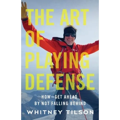 The Art of Playing Defense: How to Get Ahead by Not Falling Behind - Paperback