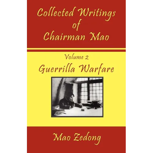 Collected Writings of Chairman Mao: Volume 2 - Guerrilla Warfare - Paperback