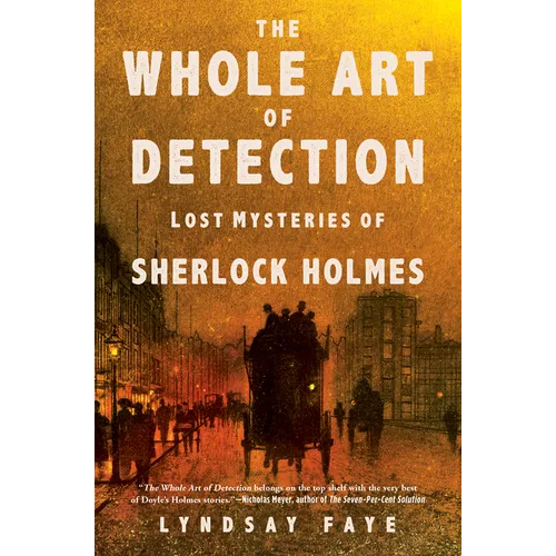 The Whole Art of Detection: Lost Mysteries of Sherlock Holmes - Paperback