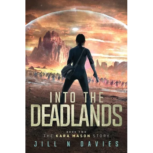 Into the Deadlands: Book 2 of the Kara Mason Story - Paperback