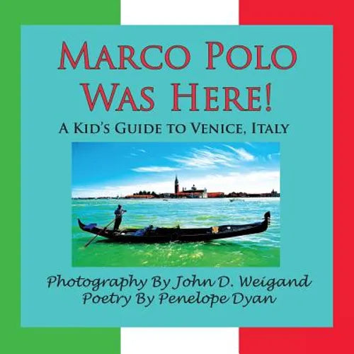 Marco Polo Was Here! a Kid's Guide to Venice, Italy - Paperback