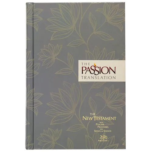The Passion Translation New Testament (2020 Edition) Hc Floral: With Psalms, Proverbs, and Song of Songs - Hardcover