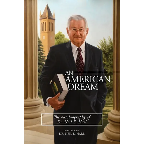 An American Dream: The autobiography of Dr. Neil E. Harl - Paperback