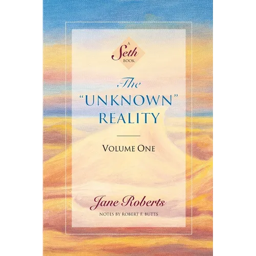 The Unknown Reality, Volume One: A Seth Book - Paperback