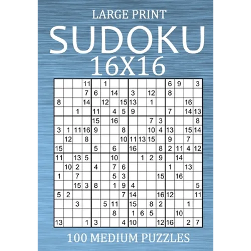 Large Print Sudoku 16x16 - 100 Medium Puzzles: Hexadoku Puzzle Book for Adults - Sudoku Variant Game - Paperback