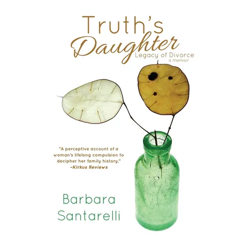 Truth's Daughter: Legacy of Divorce, A Memoir - Paperback