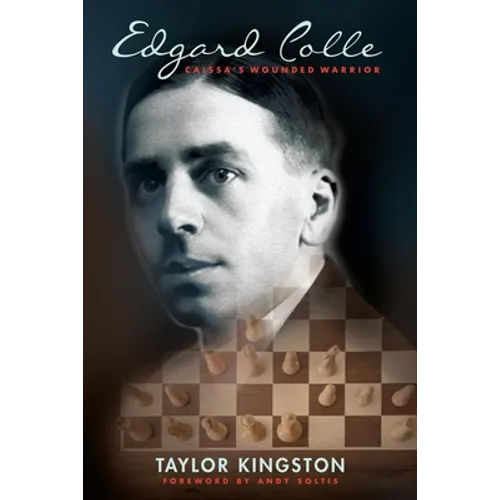 Edgard Colle: Caissa's Wounded Warrior - Paperback