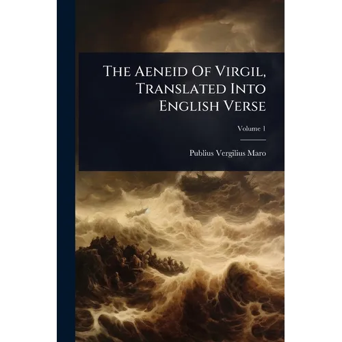 The Aeneid Of Virgil, Translated Into English Verse - Paperback