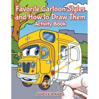 Favorite Cartoon Styles and How to Draw Them Activity Book - Paperback