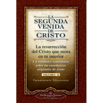 La Segunda Venida de Cristo, Volumen II: La Resurrecion del Cristo Que Mora en Tu Interior = The Second Coming of Christ, Vol.II - Paperback