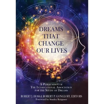 Dreams That Change Our Lives: A Publication of The International Association for the Study of Dreams - Hardcover