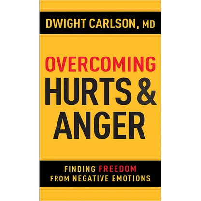 Overcoming Hurts and Anger: Finding Freedom from Negative Emotions - Paperback
