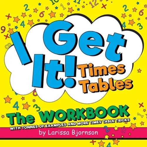 I Get It! Times Tables: The Workbook: With Tonnes of Examples And More Times Table Tricks - Paperback
