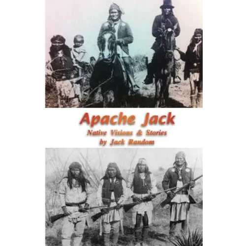 Apache Jack: Native Visions & Stories - Paperback