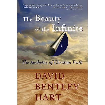 The Beauty of the Infinite: The Aesthetics of Christian Truth - Paperback