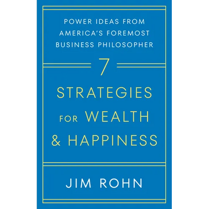 7 Strategies for Wealth & Happiness: Power Ideas from America's Foremost Business Philosopher - Paperback