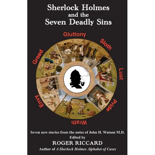 Sherlock Holmes and the Seven Deadly Sins: Seven new stories from the notes of John H. Watson - Paperback