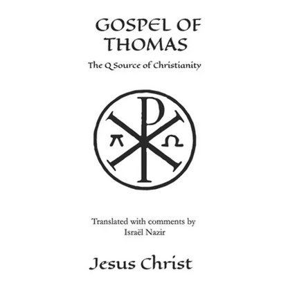 Gospel Of Thomas: The Q source of Christianity, The Injil. - Paperback
