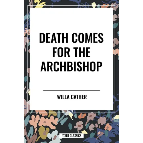 Death Comes for the Archbishop - Paperback