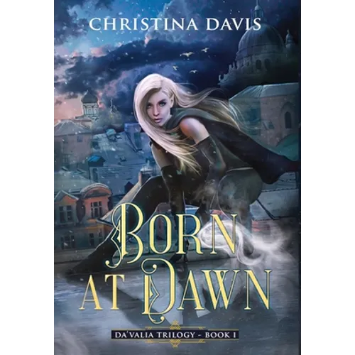 Born at Dawn: An Upper YA Fantasy Adventure Begins - Hardcover