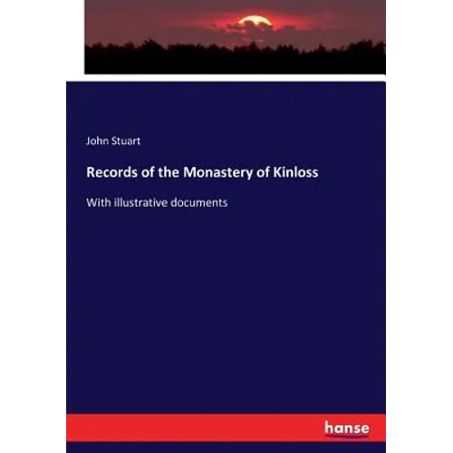 Records of the Monastery of Kinloss: With illustrative documents - Paperback