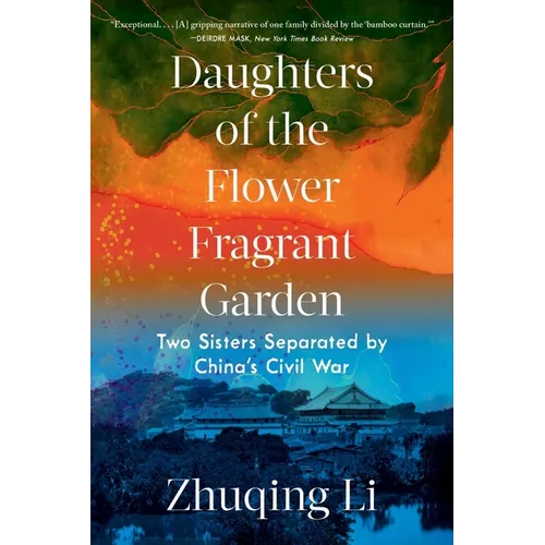 Daughters of the Flower Fragrant Garden: Two Sisters Separated by China's Civil War - Paperback