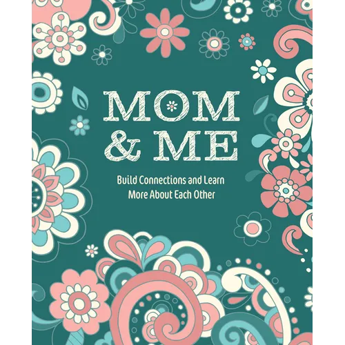 Mom & Me: Build Connections and Learn More about Each Other - Paperback