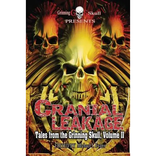 Cranial Leakage: Tales from the Grinning Skull, Volume II - Paperback