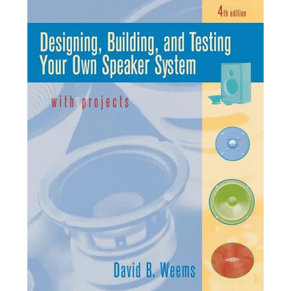Designing, Building, and Testing Your Own Speaker System with Projects - Paperback