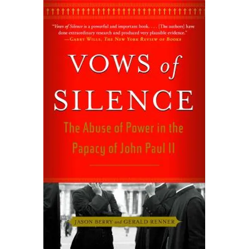 Vows of Silence: The Abuse of Power in the Papacy of John Paul II - Paperback