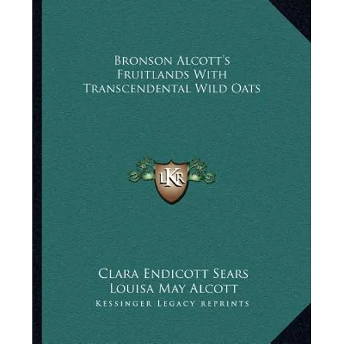 Bronson Alcott's Fruitlands With Transcendental Wild Oats - Paperback
