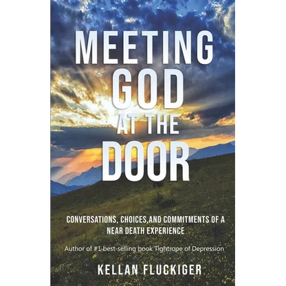 Meeting God at the Door: Conversations, Choices, and Commitments of a Near Death Experience - Paperback