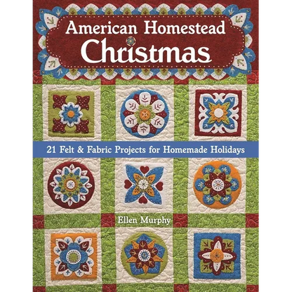 American Homestead Christmas: 21 Felt & Fabric Projects for Homemade Holidays - Paperback