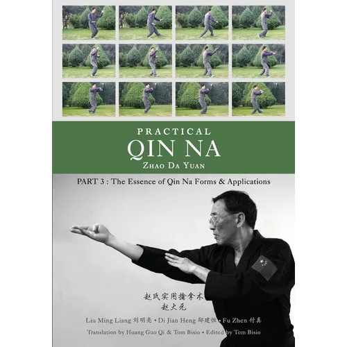 Practical Qin Na Part 3: The Essence of Qin Na - Forms & Applications - Paperback