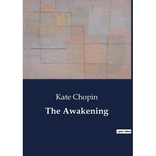 The Awakening: A Journey of Self-Discovery and Independence - Paperback
